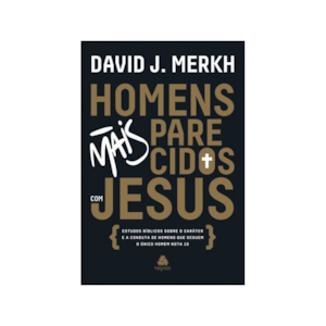 Segunda imagem do produto Homens mais parecidos com Jesus  | David J. Merkh