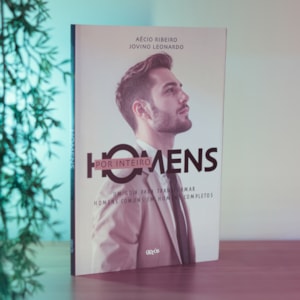 Segunda imagem do produto Homens Por Inteiro | Aécio Ribeiro e Jovino Leonardo