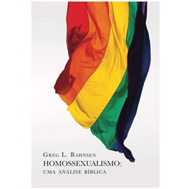 Homossexualismo | Greg Bahnsen