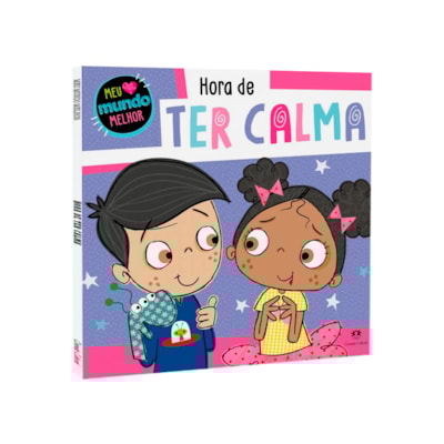 Hora de Ter Calma | Meu Mundo Melhor