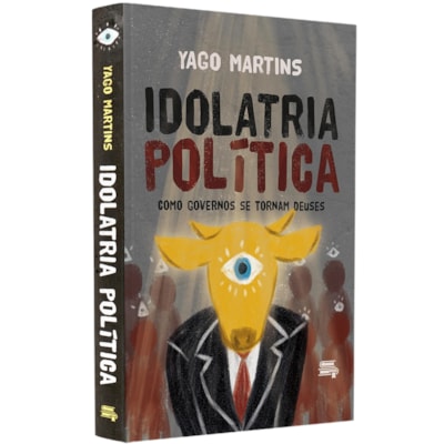 Idolatria Política
 | Yago Martins