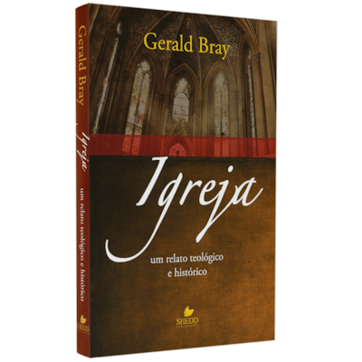 Igreja | Gerald Bray