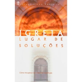 Igreja Lugar de Soluções | Israel Alves Ferreira