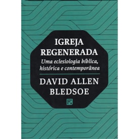 Igreja Regenerada | David Allen Bledsoe