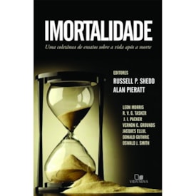 Imortalidade  | Russell P. Shedd e Alan Pieratt