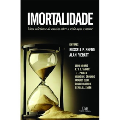 Imortalidade  | Russell P. Shedd e Alan Pieratt
