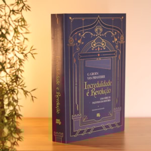 Segunda imagem do produto Incredulidade e Revolução | Guillaume Groen Van Prinsterer