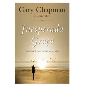 Inesperada Graça | Gary Chapman
