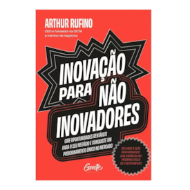 Segunda imagem do produto Inovação para não inovadores | Arthur Rufino