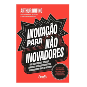 Segunda imagem do produto Inovação para não inovadores | Arthur Rufino