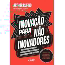Inovação para não inovadores | Arthur Rufino