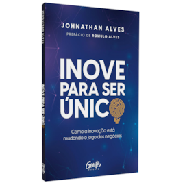 Inove Para Ser Único | Johnathan Alves