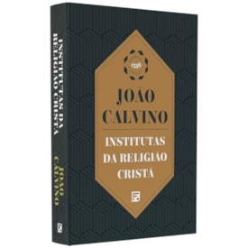 Institutas da Religião Cristã | João Calvino