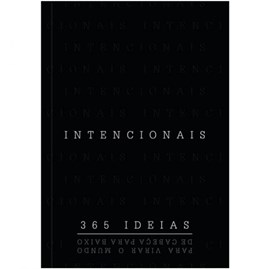 Intencionais | 365 ideias Para Virar o Mundo de Cabeça para Baixo