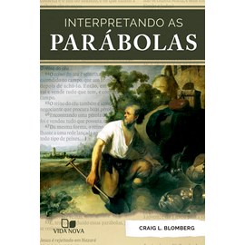 Interpretando as Parábolas | Craig L. Blomberg