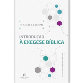 Introdução à Exegese Bíblica | Michael J. Gorman