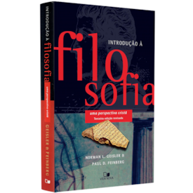 Introdução à Filosofia | Norman Geisler e Paul Feinberg | 3° Edição