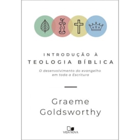 Introdução à Teologia Bíblica | Graeme Goldsworthy