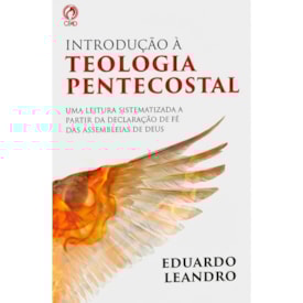 Introdução a Teologia Pentecostal | Eduardo Leandro