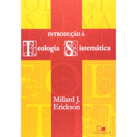 Introdução à Teologia Sistemática | Millard J. Erickson