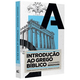 Introdução ao Grego Bíblico | Johannes Bergmann
