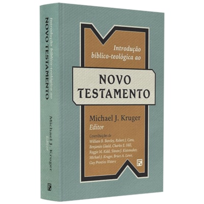 Introdução Bíblico-Teológica Ao Novo Testamento | Michael J. Kruger