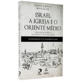 Israel, A Igreja e o Oriente Médio | Darrel L. Bock e Mitch Glaser