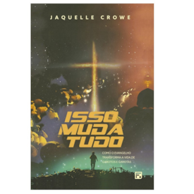 Isso Muda Tudo | Jaquelle Crowe