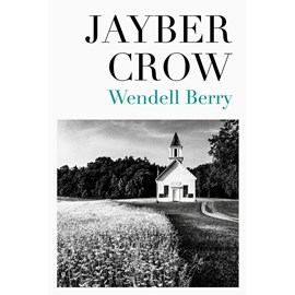 Jayber Crow | Wendell Berry