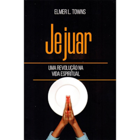 Segunda imagem do produto Jejuar Uma Revolução na Vida Espiritual | Elmer L. Towns