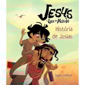 Jesus a Luz do Mundo | História de Josias | Sophie Demuth