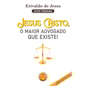 Jesus Cristo, O Maior Advogado Que Existe! | Erivaldo de Jesus