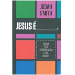 Jesus é ____. | Judah Smith