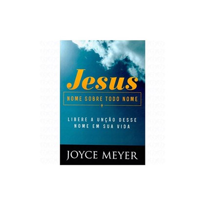 Jesus Nome sobre todo Nome | Joyce Meyer