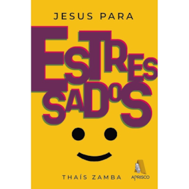 Jesus Para Estressados | Thaís Zamba