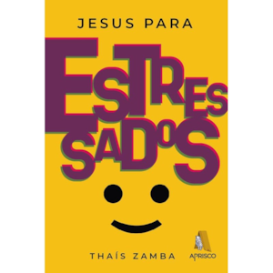 Jesus Para Estressados | Thaís Zamba