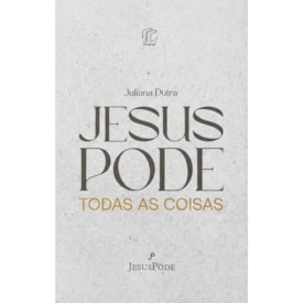 Jesus Pode Todas as Coisas | Juliana Dutra