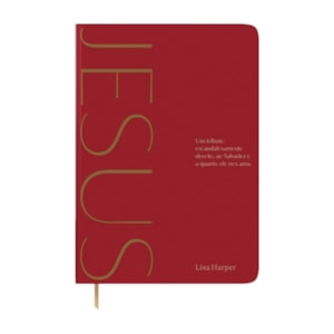 Jesus | Um Tributo Escandalosamente Devoto, Ao Salvador e a Quanto Ele Nos Ama | Lisa Harper