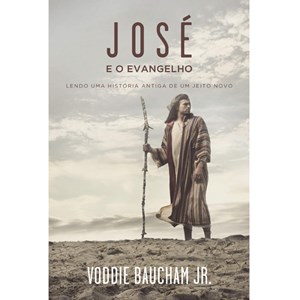 José E O Evangelho | Voddie Baucham Jr.