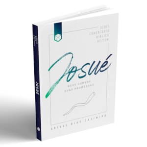 Josué | Série Comentário Bíblico Heziom | Arival Dias Casimiro