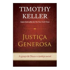 Justiça Generosa | Timothy Keller