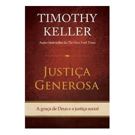 Justiça Generosa | Timothy Keller