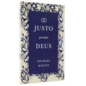 Segunda imagem do produto Justo Perante Deus | Michael Reeves