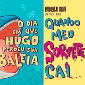 Kit Quando Meu Sorvete Cai + O Dia Em Que Hugo Perdeu Sua Baleia | Rodrigo Bibo
