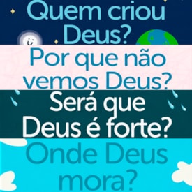 Kit Quem Criou Deus? + Porque Não Vemos Deus? + Será Que Deus é Forte? + Onde Deus Mora?