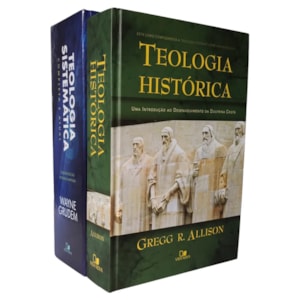 Kit Teologia Sistematica e Histórica | Wayne Grudem e Gregg R. Allison