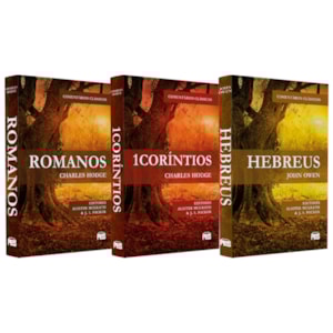 Kit Trio Comentários Clássicos | 3 Volumes | Charles Hodge & John Owen