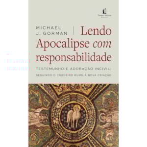 Lendo Apocalipse com Responsabilidade | Michael J. Gorman