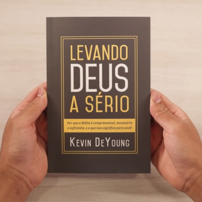 Segunda imagem do produto Levando Deus A Sério | Kevin DeYoung