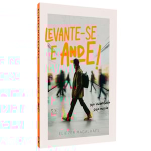 Levante-se e Ande! | Eliézer Magalhães